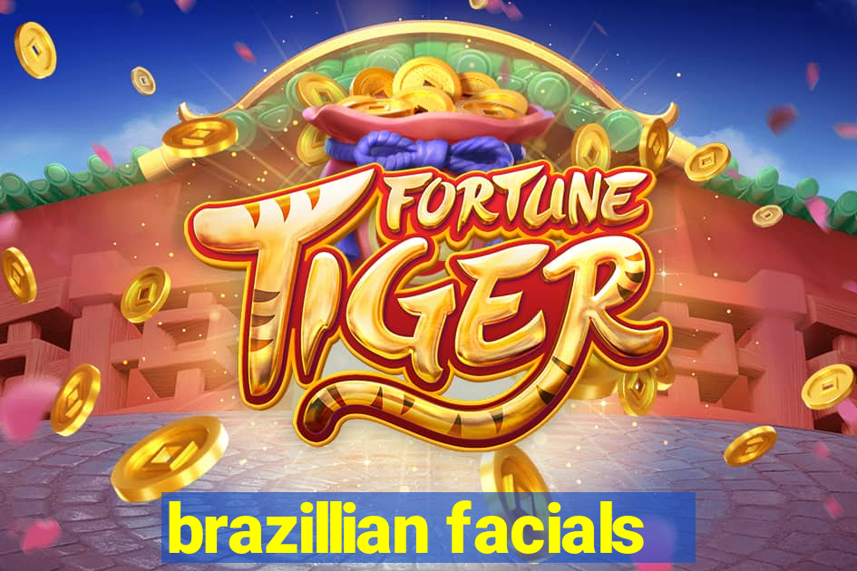 brazillian facials